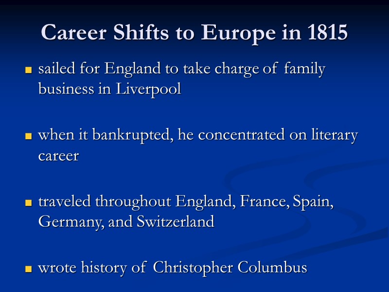 Career Shifts to Europe in 1815 sailed for England to take charge of family